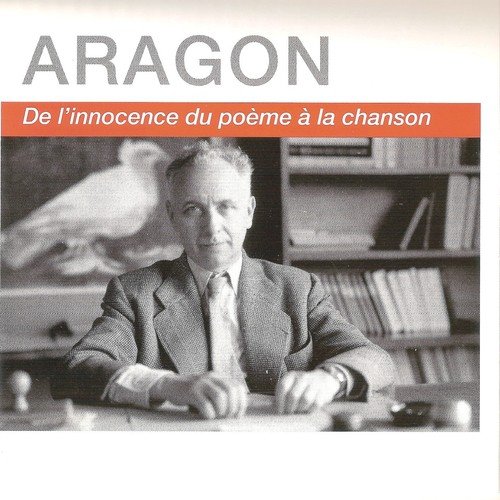Aragon : De l'innocence du poème à la chanson