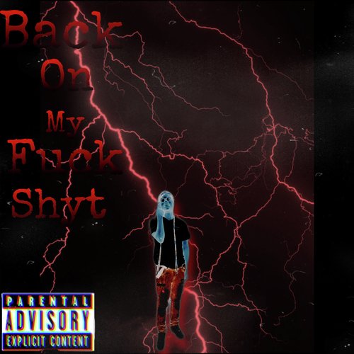 Back On My Fuck Shyt