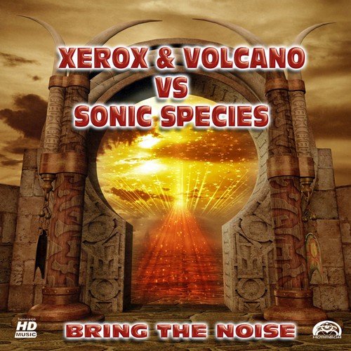 Bring the Noise (Xerox & Volcano vs. Sonic Species)