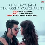Chal Gaya Jadu Teri Akkha Vari Chaal Te