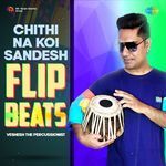 Chithi Na Koi Sandesh - Flip Beats