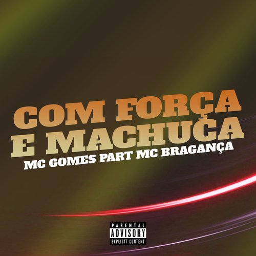 Com Força e Machuca (feat. MC Bragança)_poster_image