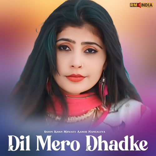 Dil Mero Dhadke