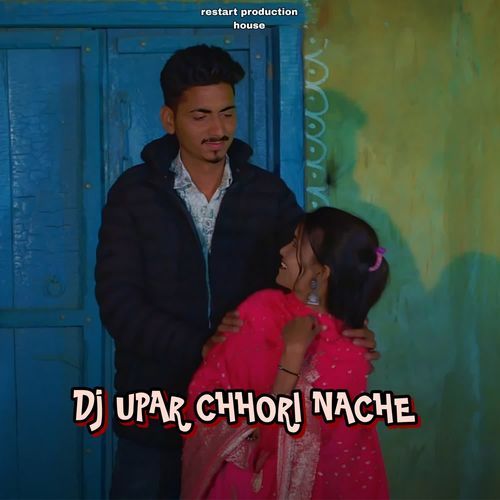 Dj Upar Chhori Nache