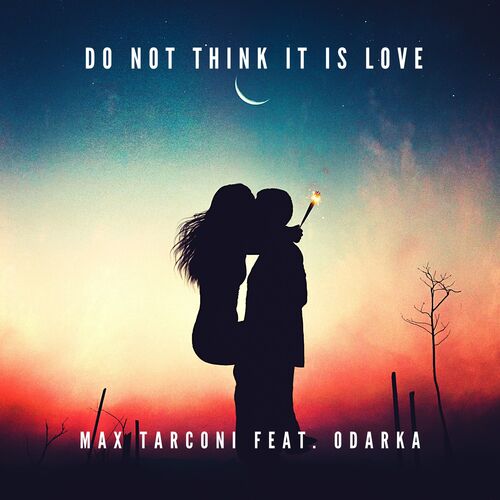 Do Not Think It Is Love (feat. Odarka)