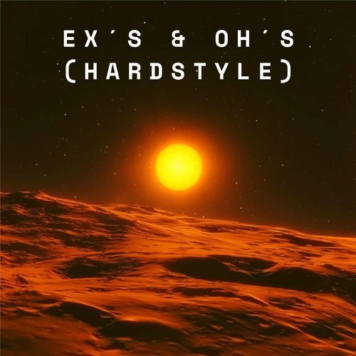 EX´S & OH´S (HARDSTYLE)