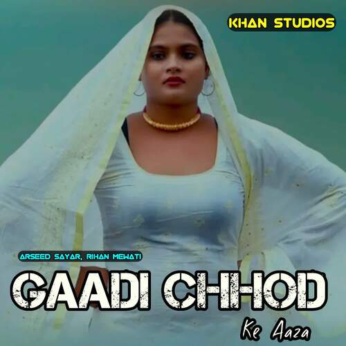 Gaadi Chhod Ke Aaza