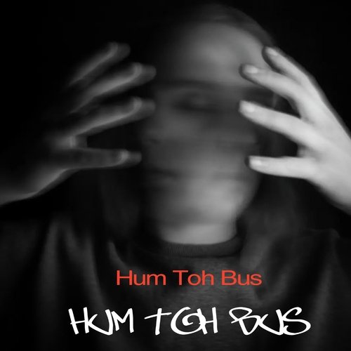 Hum Toh Bus