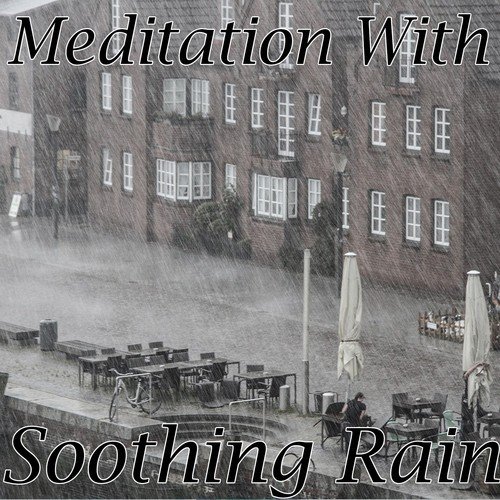 Meditation With Soothing Rain