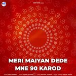Meri Maiyan Dede Mne 90 Karod