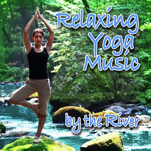 Relaxing Yoga Music by the River (Nature Sounds and Music)_poster_image