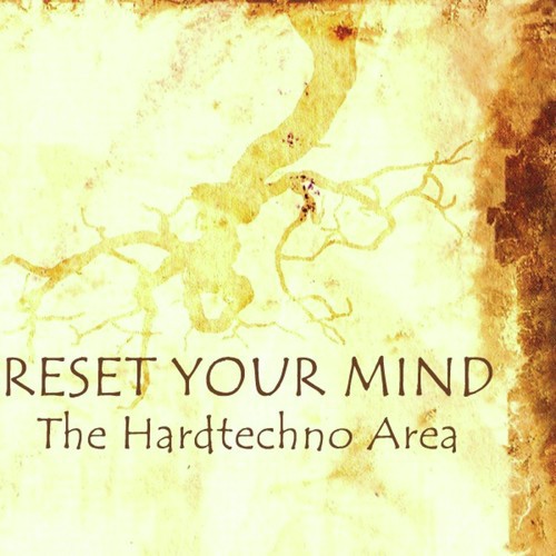 Reset Your Mind - The Hardtechno Area