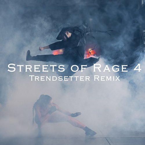 Streets of Rage 4 (Trendsetter Remix)