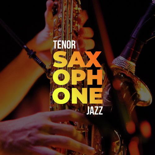 Piano And Sax - Song Download from Tenor Saxophone Jazz @ JioSaavn