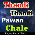 Thandi Thandi Pawan Chale
