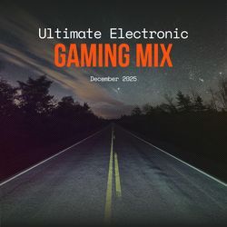 Ultimate Electronic Gaming Mix Dec 2025