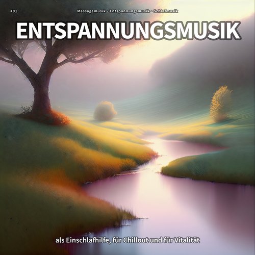 #01 Entspannungsmusik als Einschlafhilfe, für Chillout und für Vitalität