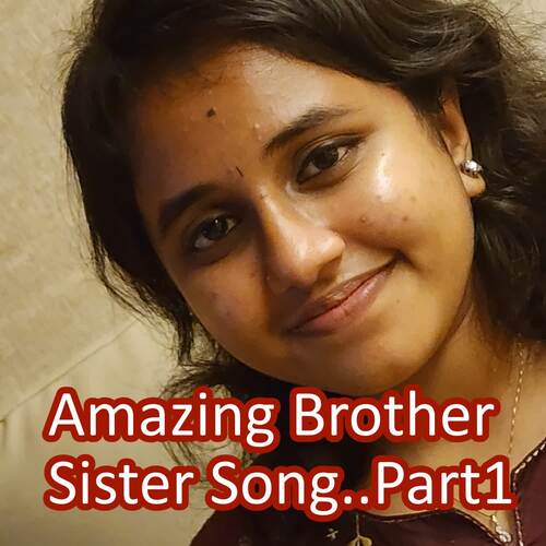 Amazing Brother Sister Song (Part1)