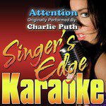 Attention (Originally Performed by Charlie Puth) [Karaoke Version]