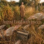 August Loud with Insects artwork