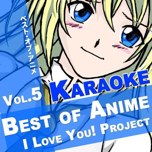 Best of Anime Karaoke Songs, Vol. 6 Official TikTok Music | album by I Love  You! Project - Listening To All 14 Musics On TikTok Music