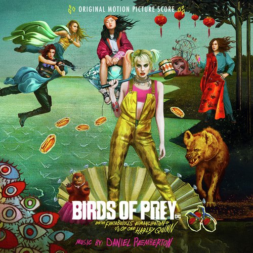 Birds of Prey: And the Fantabulous Emancipation of One Harley Quinn (Original Motion Picture Score)