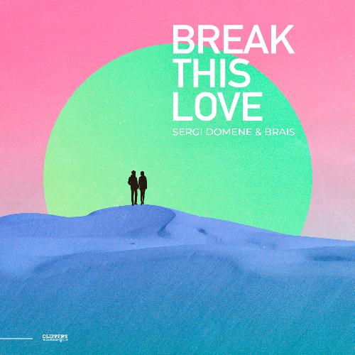 Break This Love (Radio Edit)