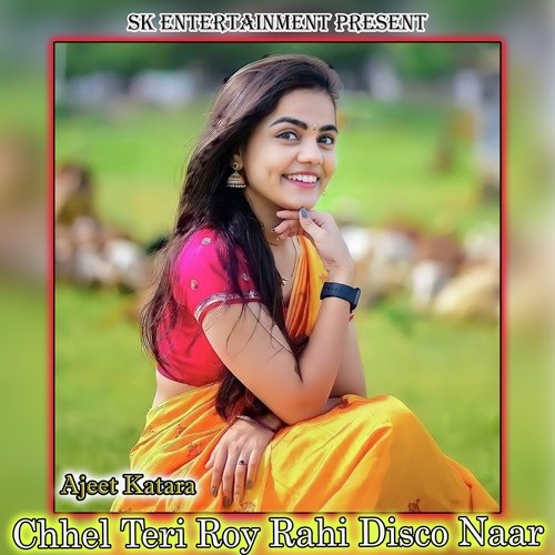 Chhel Teri Roy Rahi Disco Naar