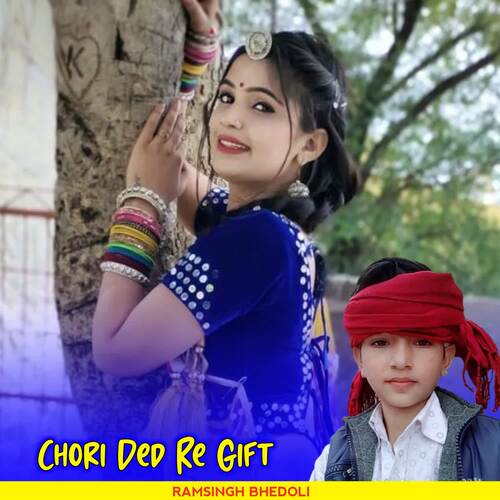 Chori Ded Re Gift