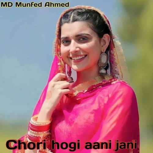 Chori hogi aani jani