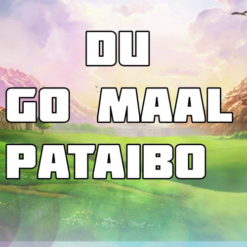 Du Go Maal Pataibo