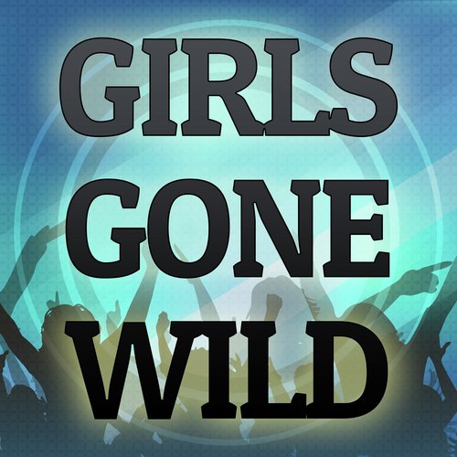 Girls Gone Wild (A Tribute to Madonna)