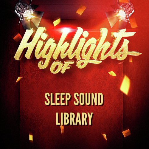 Highlights of sleep sound library