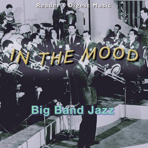 In The Mood: Big Band Jazz