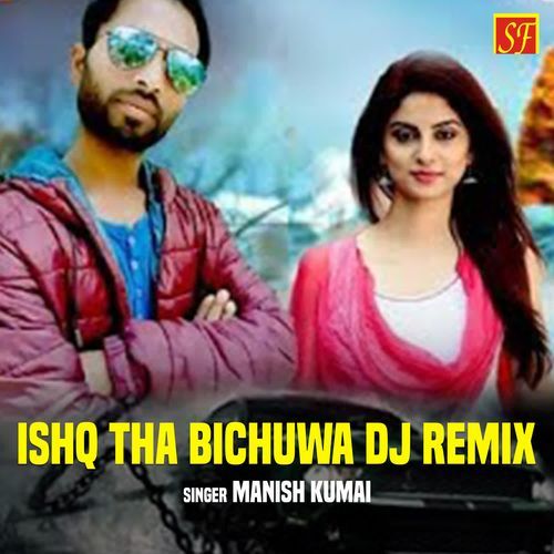 Ishq Tha Bichuwa DJ Remix