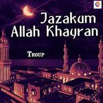 Jazakum Allah Khayran - Troup