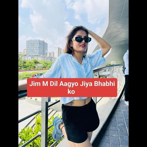 Jim M Dil Aagyo Jiya Bhabhi ko