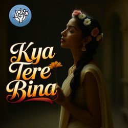 Kya Tere Bina