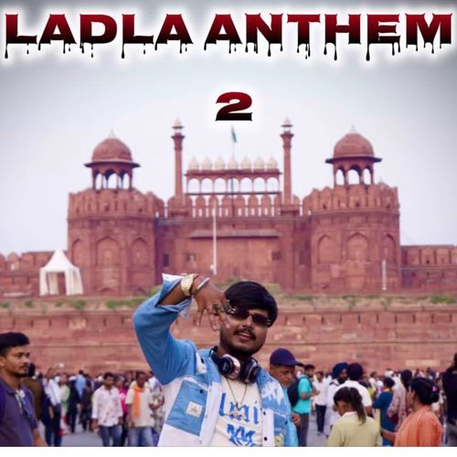 LADLA ANTHEM 2