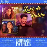Lakk De Hulare (From Guddiyan Patole Soundtrack)