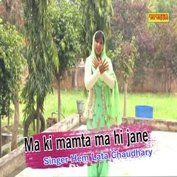 Ma ki mamta ma hi jane