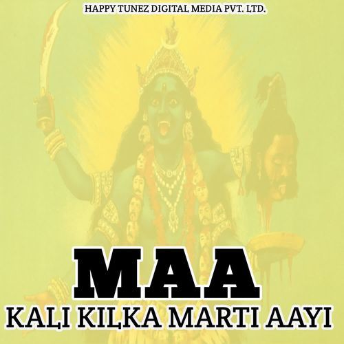 Maa Kali Kilka Marti Aayi