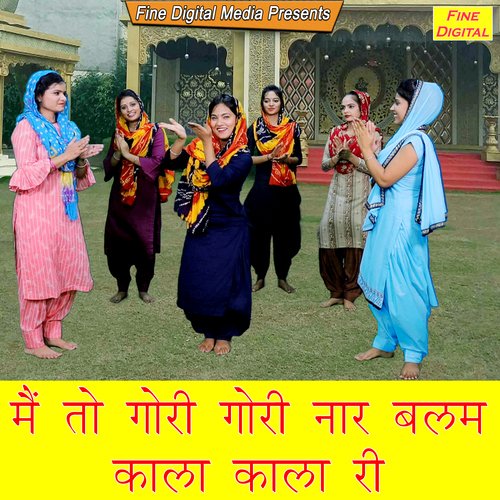Main to Gori Gori Naar Balam Kala Kala Ri