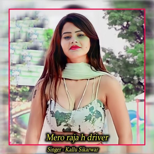 Mero Raja H Driver