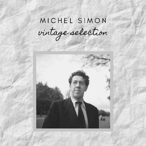 Michel Simon - Vintage Selection