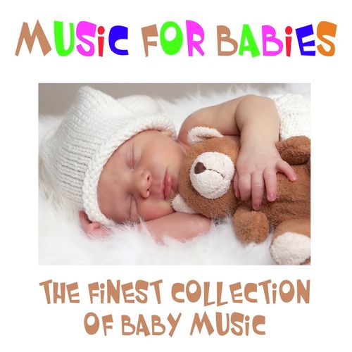 Music for Babies - The Finest Collection of Baby Music