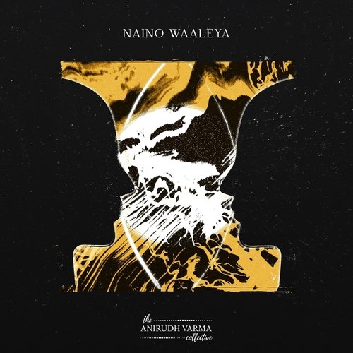 Naino Waaleya (feat. Pavithra Chari, Kshitij Mathur, Darshan Doshi & Kamran Zafar)
