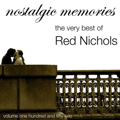 Nostalgic Memories-The Very Best Of Red Nichols-Vol. 152