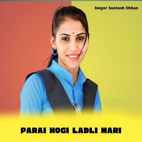 Parai Hogi ladli Mari