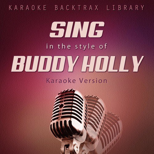 I M Gonna Love You Too Originally Performed By Buddy Holly Karaoke Version Song Download From Sing In The Style Of Buddy Holly Karaoke Version Jiosaavn